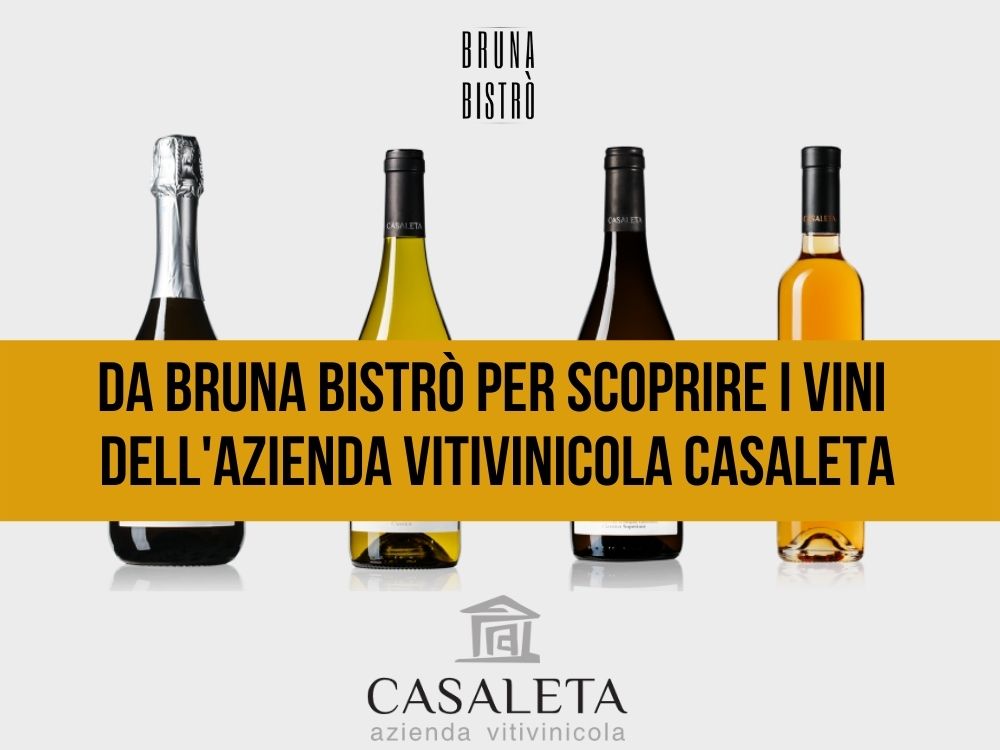 Da Bruna Bistrò per scoprire i vini dell'azienda vitivinicola Casaleta